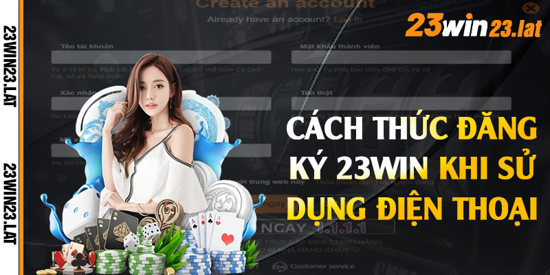 Cách thức đăng ký 23win khi sử dụng điện thoại