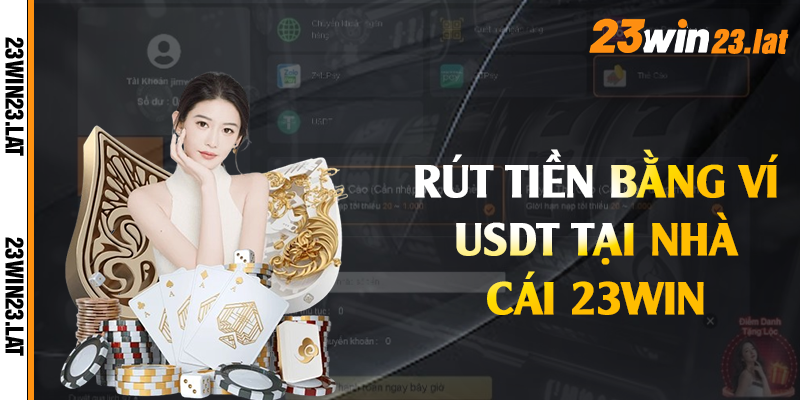 Rút tiền bằng ví USDT tại nhà cái 23win