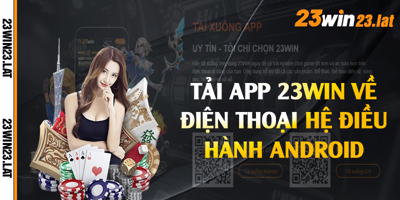 Tải app 23win về điện thoại hệ điều hành Android