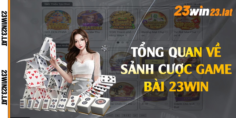 Tổng quan về sảnh cược game bài 23win